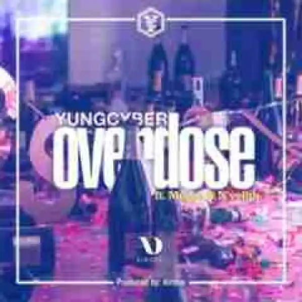 YungCyber - Overdose ft. Muzee & N’veigh